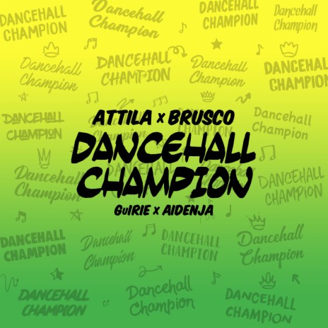 Dancehall Champion ft. Brusco, Guirie & Aidenja | Boomplay Music