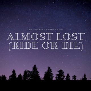 Almost Lost (Ride or Die)