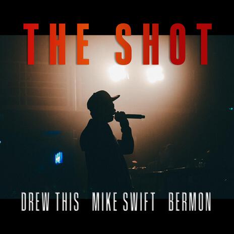 The Shot (feat. Mike Swift & Bermon) | Boomplay Music