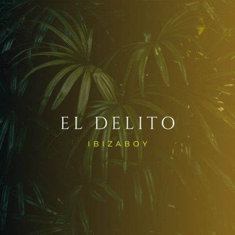 El delito | Boomplay Music