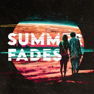 Summer Fades lyrics | Boomplay Music