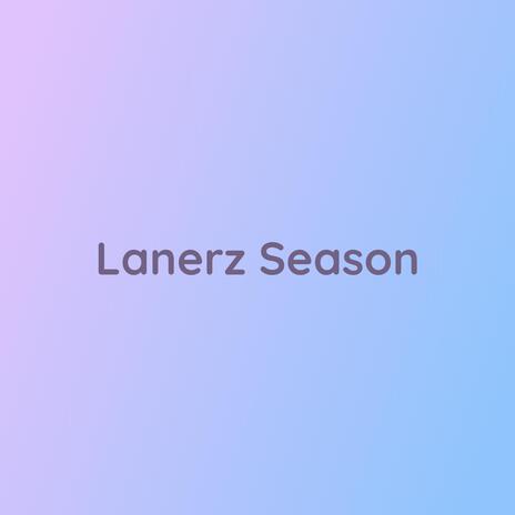 Lanerz Season | Boomplay Music