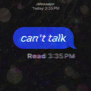 can't talk