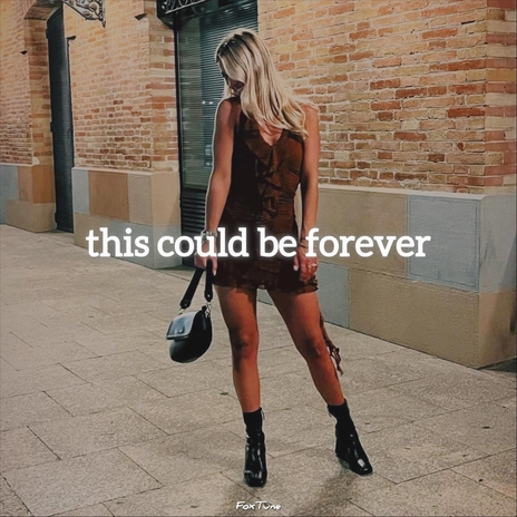 this could be forever | Boomplay Music