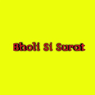 download song bholi si surat
