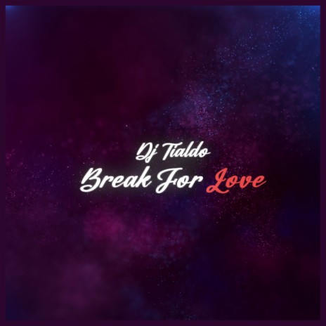 Break for Love | Boomplay Music