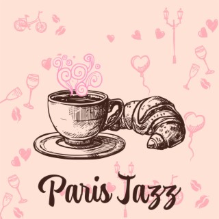 Paris Jazz: Exquisite Smooth Jazz Music | Relaxing Background & Ambience