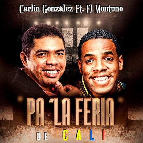 Pa la Feria de Cali ft. El Montuno | Boomplay Music