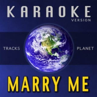 Marry Me (Karaoke Version)