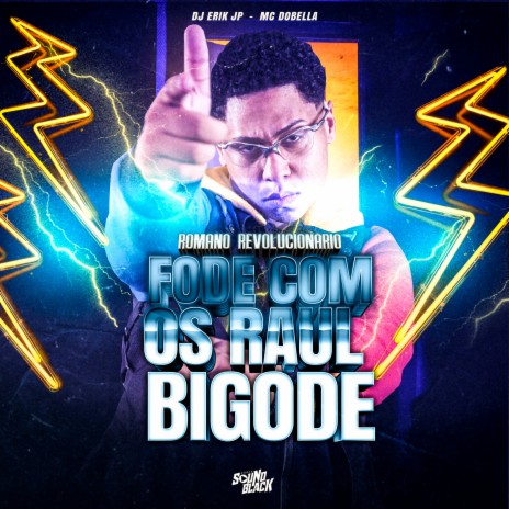 Romano Revolucionario - Fode Com os Raul Bigode ft. Mc Dobella | Boomplay Music