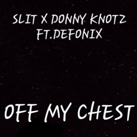Off My Chest ft. Defonix | Boomplay Music