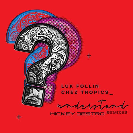 Understand (Mickey Destro Remix) ft. Luk follin & Chez Tropics | Boomplay Music