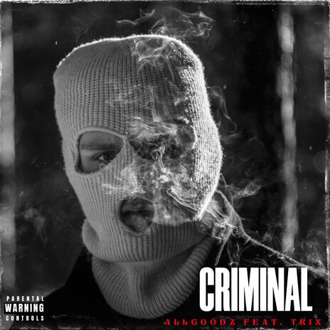 CRIMINAL ft. TRIX GATE KEEPERZ & TRIX | Boomplay Music