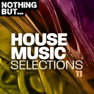 Nothing But... House Music Selections, Vol. 11