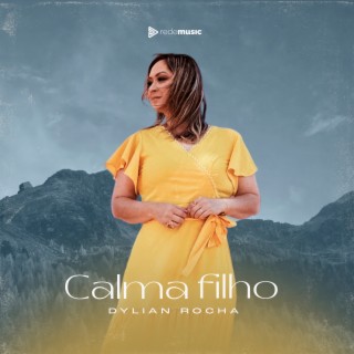 Download Dylian Rocha album songs: Calma Filho