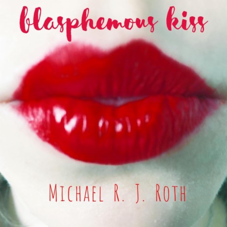 Blasphemous Kiss | Boomplay Music