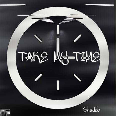 Take My Time | Boomplay Music