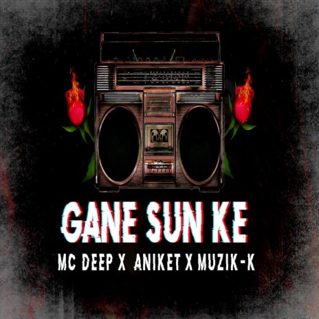 Gane Sun Ke ft. Aniket & Muzik-K | Boomplay Music