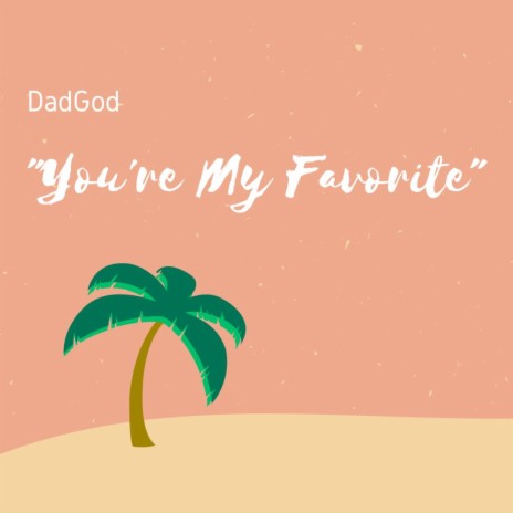 You're My Favorite | Boomplay Music