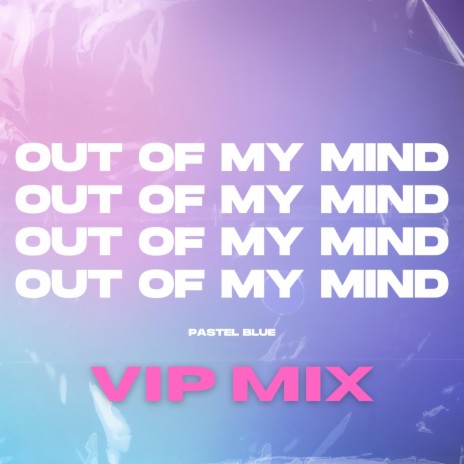 Out Of My Mind (VIP Mix) | Boomplay Music