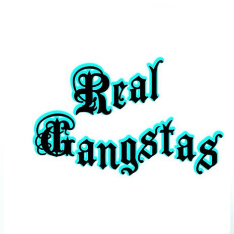 Real Gangstas | Boomplay Music