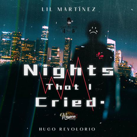 Nights that I cried ft. Hugo Revolorio | Boomplay Music