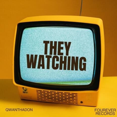 They Watching | Boomplay Music