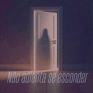 Não Adianta Se Esconder