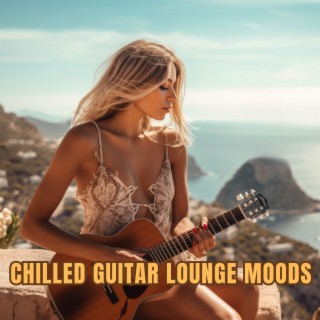 Chilled Guitar Lounge Moods