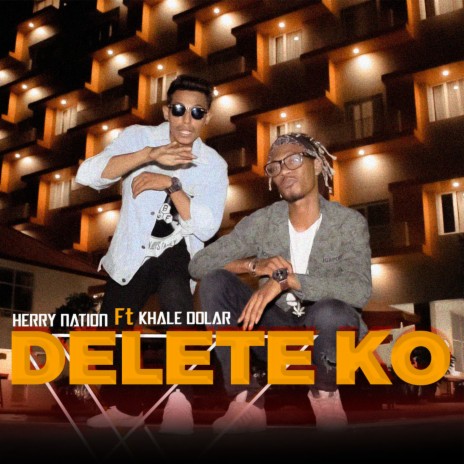 Delete Ko ft. Khale Dolar | Boomplay Music