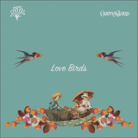 love birds ft. GurtyBeats | Boomplay Music