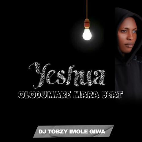 Yeshua (Olodumare) Mara Beat (Cruise Beat) ft. Dj Tobzy Beat | Boomplay Music