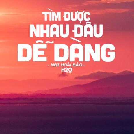 Tìm Được Nhau Đâu Dễ Dàng (Lofi Ver.) ft. NB3 Hoài Bảo | Boomplay Music