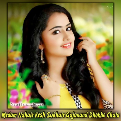Medam Nahale Kesh Sukhale Gajanand Dhokbe Chala | Boomplay Music