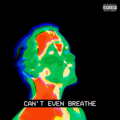 Can't Even Breathe | Boomplay Music