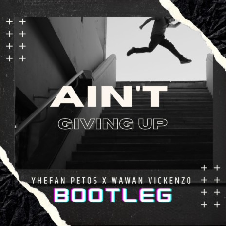 Ain't Giving Up | Boomplay Music