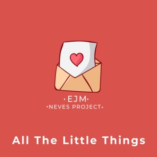 All The Little Things ft. Neves Project lyrics | Boomplay Music