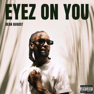 Eyez On You lyrics | Boomplay Music