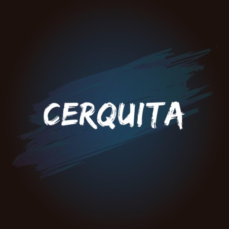 Cerquita | Boomplay Music