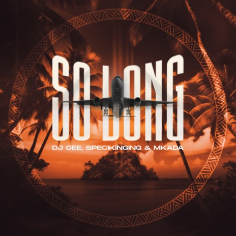 So Long ft. Specikinging & Mkada | Boomplay Music