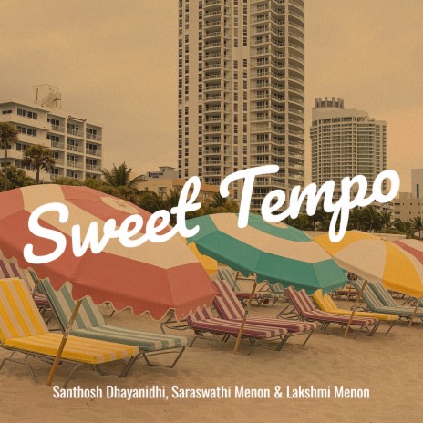 Sweet Tempo ft. Saraswathi Menon & Lakshmi Menon | Boomplay Music