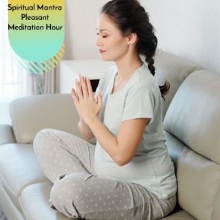 Spiritual Mantra Pleasant Meditation Hour