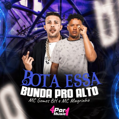 Bota Essa Bunda pro Alto (feat. Mc Magrinho) | Boomplay Music