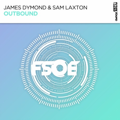 Outbound (Extended Mix) ft. Sam Laxton