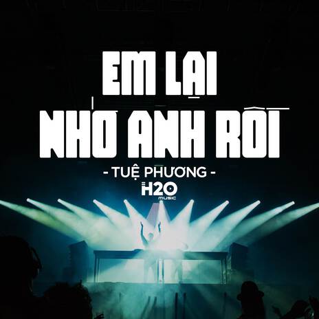 Em Lại Nhớ Anh Rồi (Remix) ft. Tuệ Phương | Boomplay Music