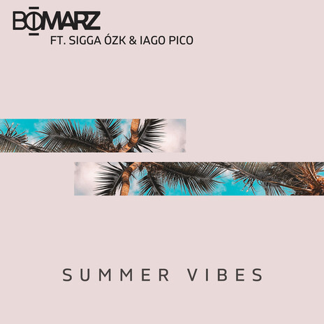 Summer Vibes ft. Sigga Ózk & lago Pico | Boomplay Music