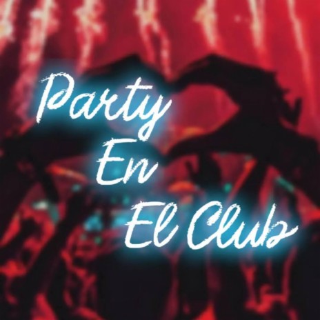 Party en el Club | Boomplay Music