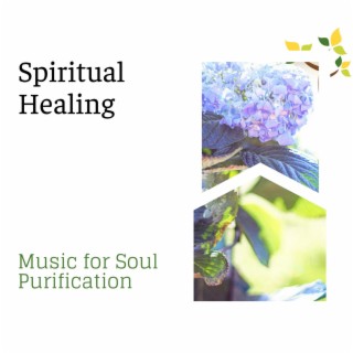 Spiritual Healing - Music for Soul Purification