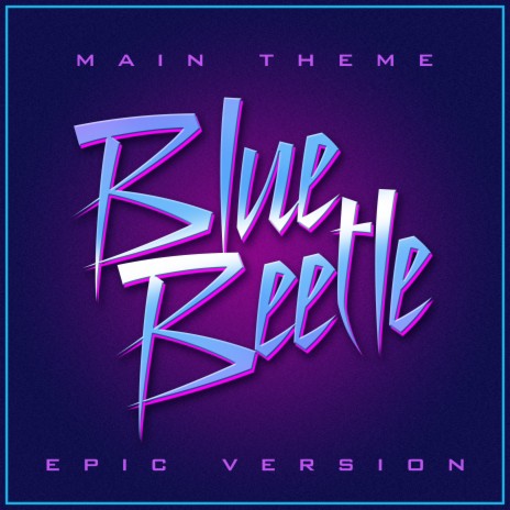 Blue Beetle - Theme (Epic Version) | Boomplay Music