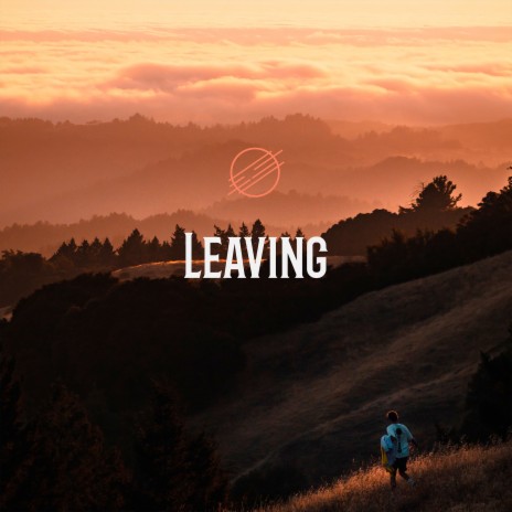 Leaving | Boomplay Music